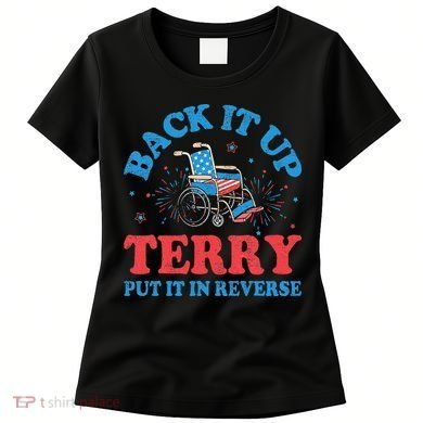 Back It Up Terry Put It In Reverse 4th Of July Fireworks Women's T-Shirt