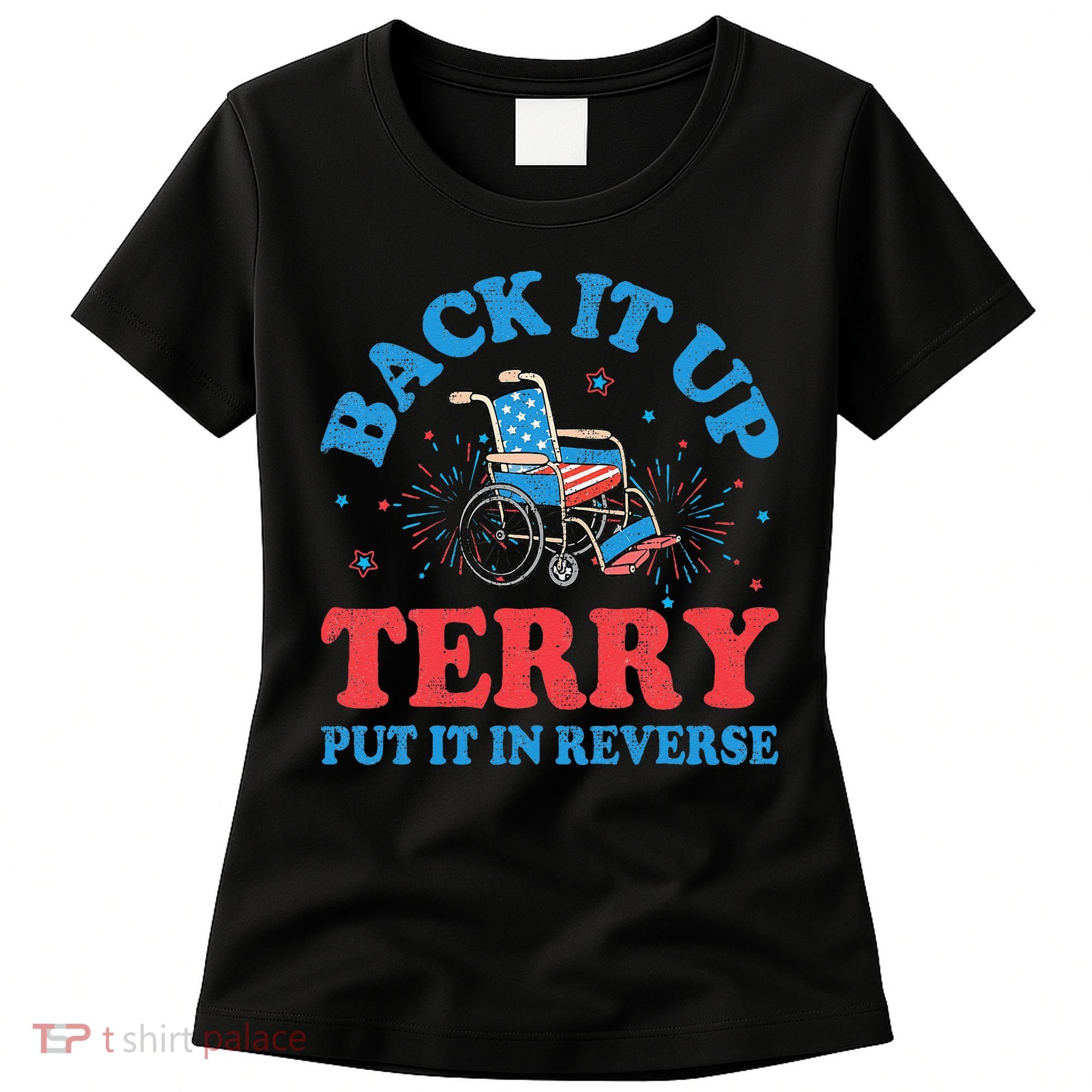 Back It Up Terry Put It In Reverse 4th Of July Fireworks Women's T-Shirt