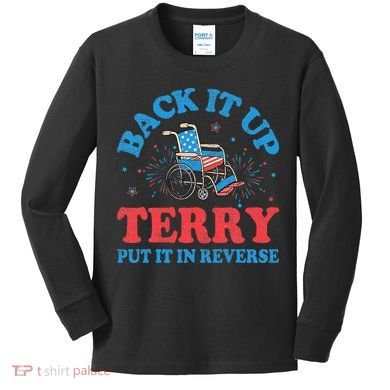 Back It Up Terry Put It In Reverse 4th Of July Fireworks Kids Long Sleeve Shirt