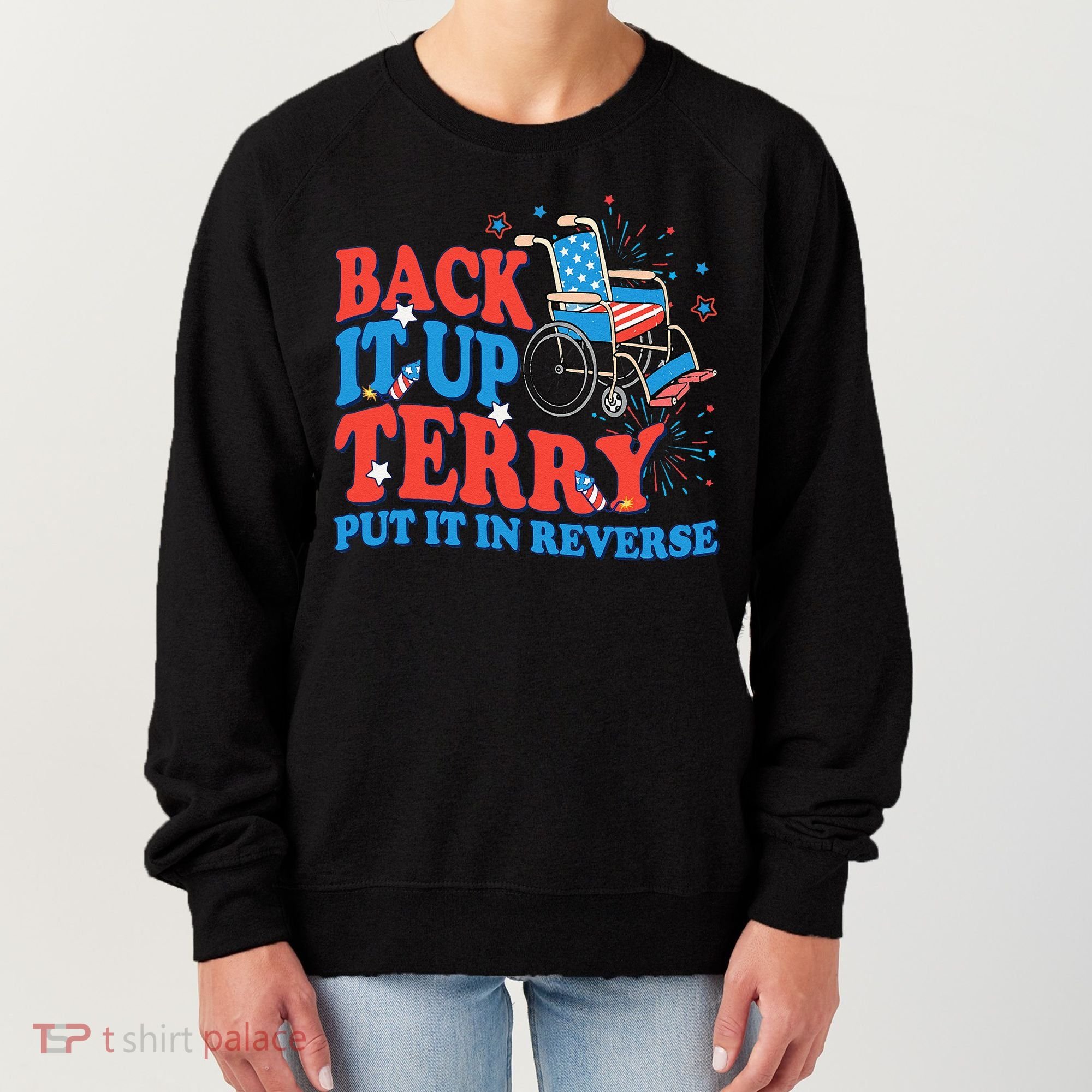 Back It Up Terry Put It In Reverse 4th Of July Fireworks Women's Sweatshirt