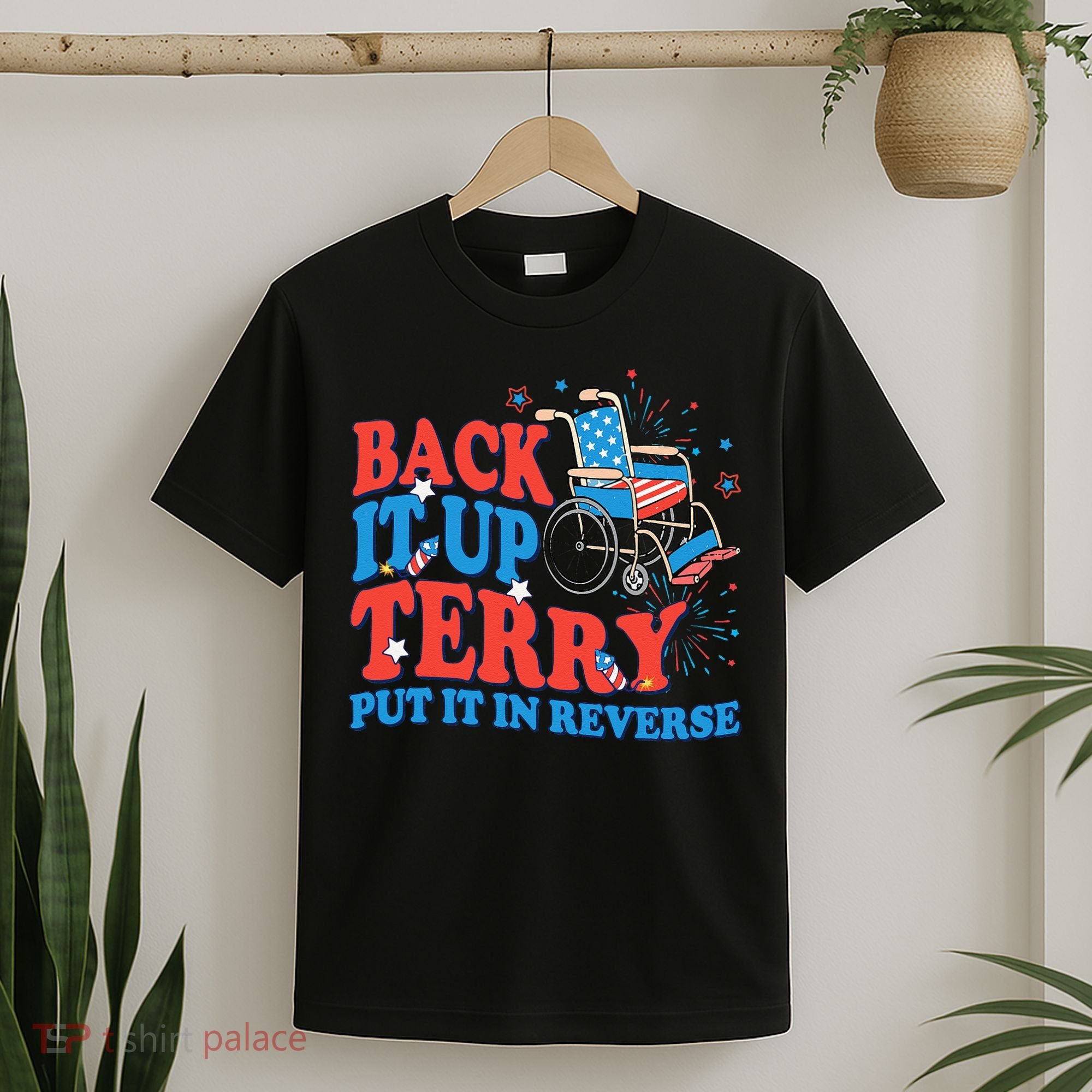 Back It Up Terry Put It In Reverse 4th Of July Fireworks T-Shirt