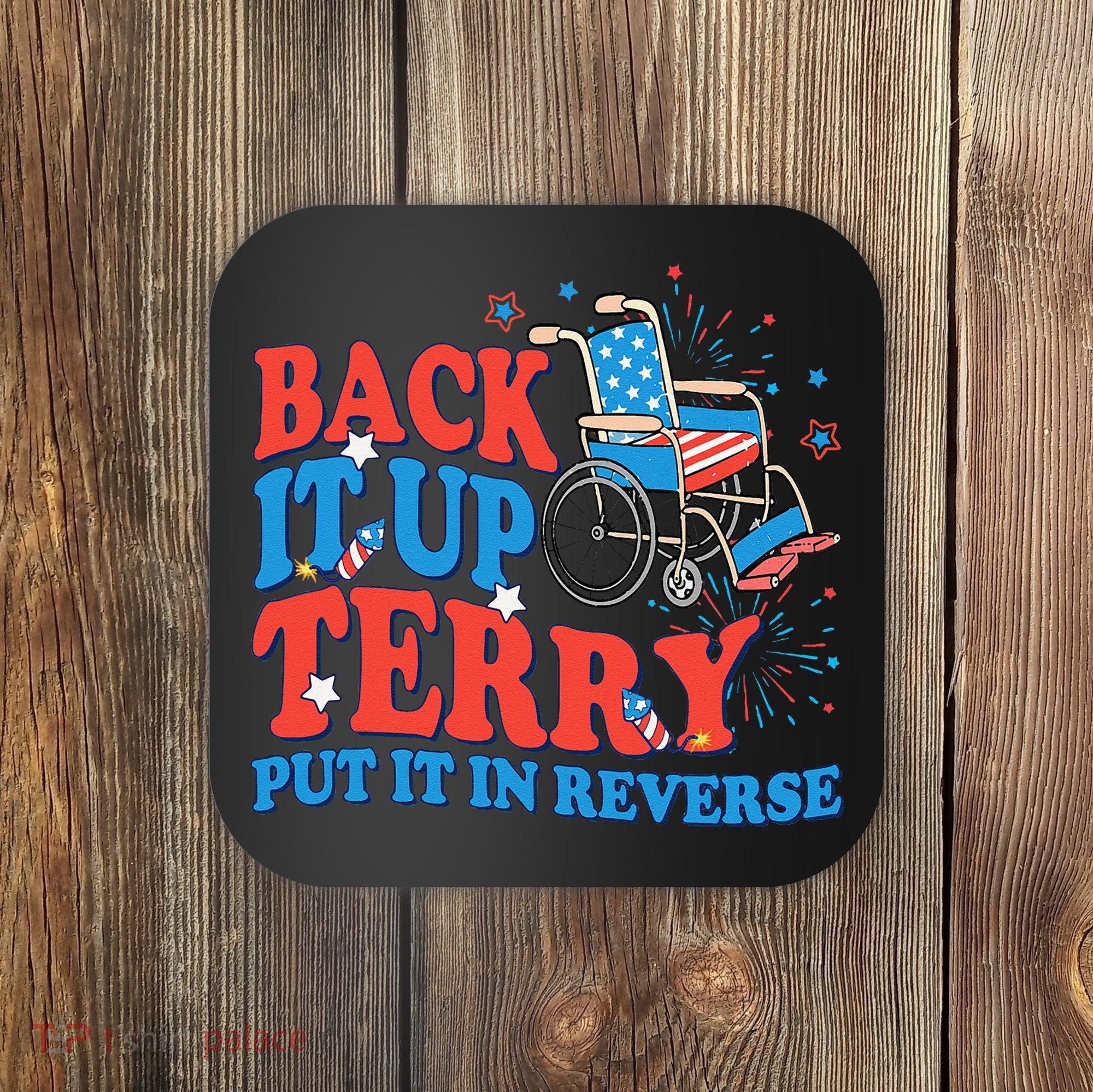 Back It Up Terry Put It In Reverse 4th Of July Fireworks Coaster