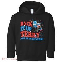 Back It Up Terry Put It In Reverse 4th Of July Fireworks Toddler Hoodie thumb 0