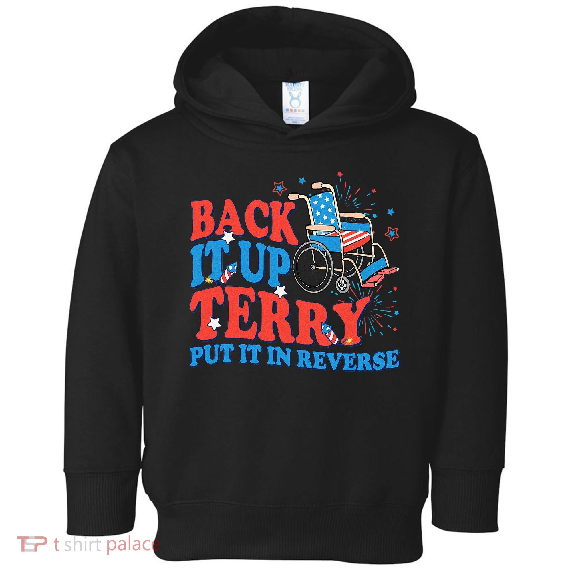 Back It Up Terry Put It In Reverse 4th Of July Fireworks Toddler Hoodie