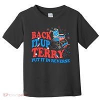 Back It Up Terry Put It In Reverse 4th Of July Fireworks Toddler T-Shirt thumb 0