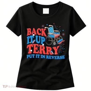 Back It Up Terry Put It In Reverse 4th Of July Fireworks Women's T-Shirt
