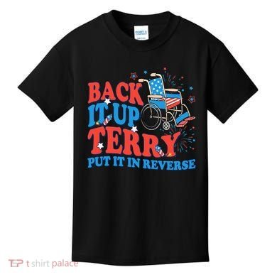 Back It Up Terry Put It In Reverse 4th Of July Fireworks Kids T-Shirt