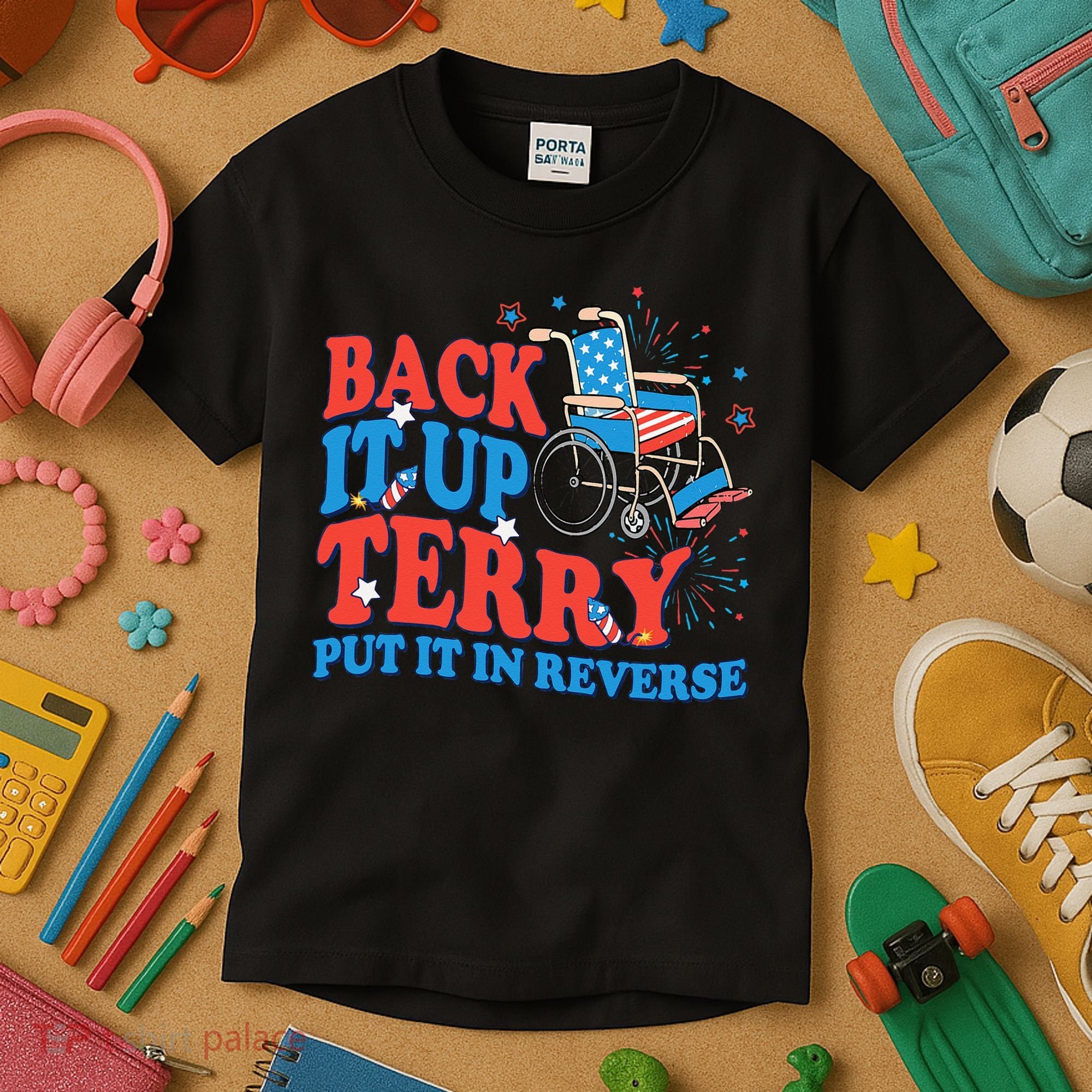 Back It Up Terry Put It In Reverse 4th Of July Fireworks Kids T-Shirt