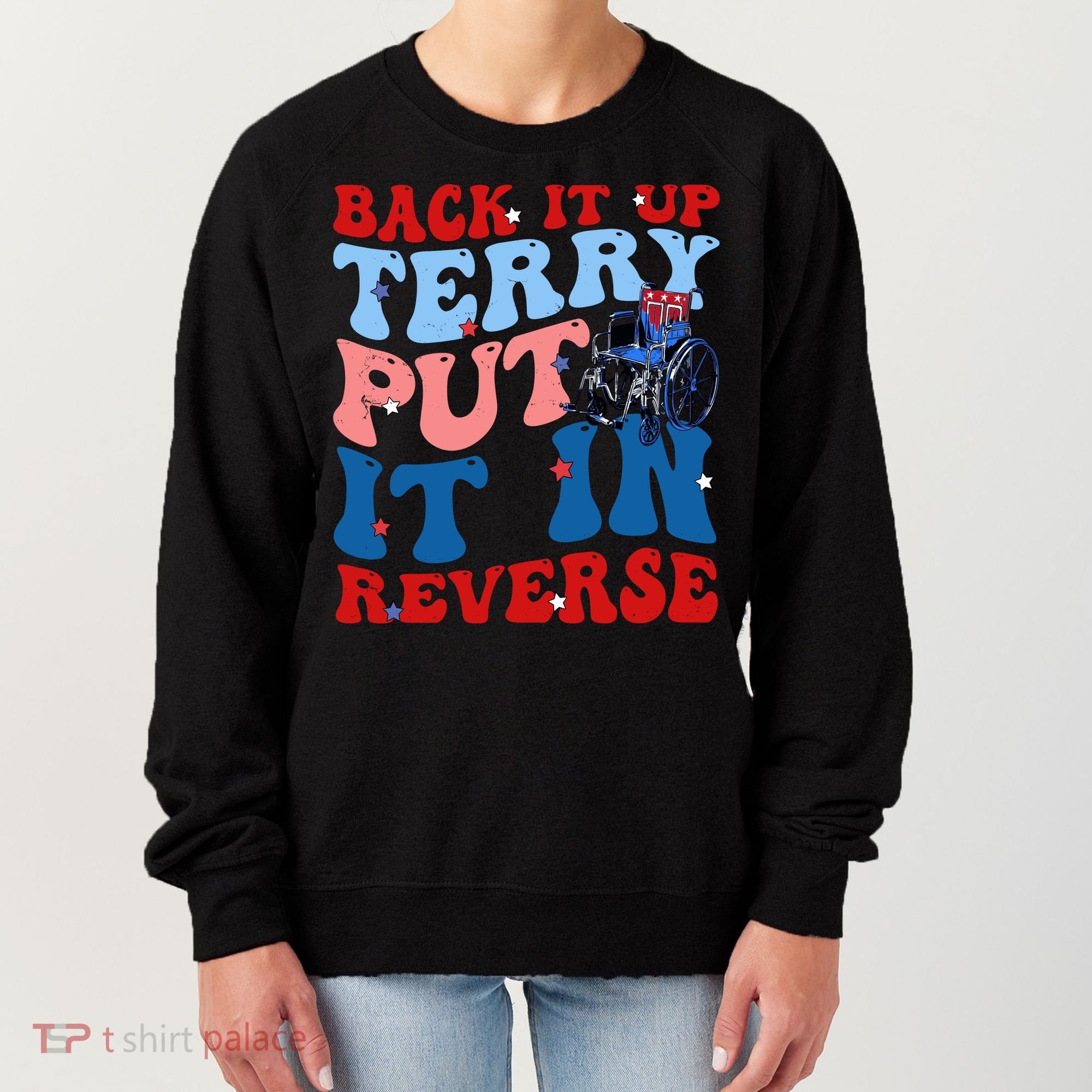 Back It Up Terry Put It In Reverse Funny 4th Of July Women's Sweatshirt