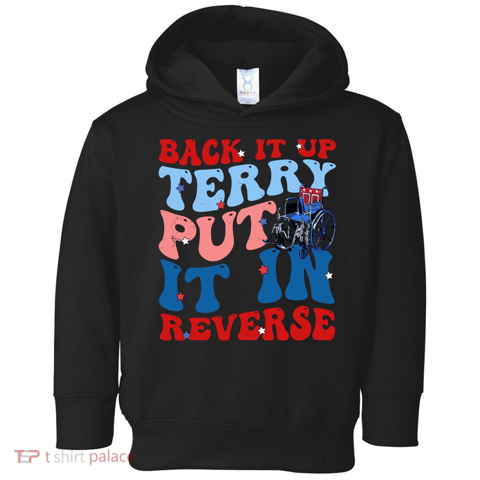 Back It Up Terry Put It In Reverse Funny 4th Of July Toddler Hoodie