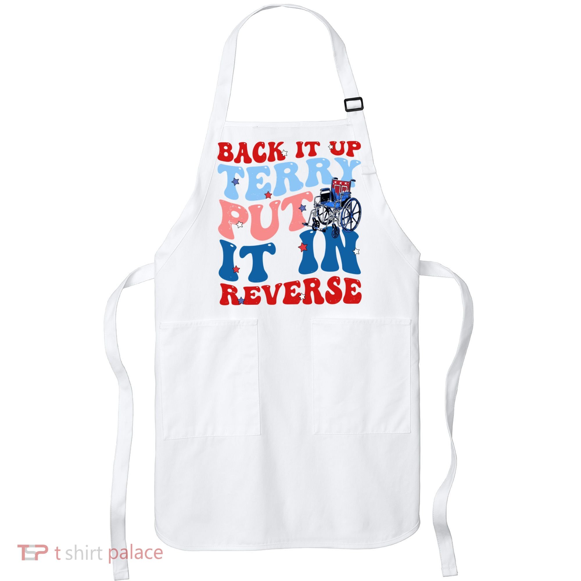 Back It Up Terry Put It In Reverse Funny 4th Of July Apron