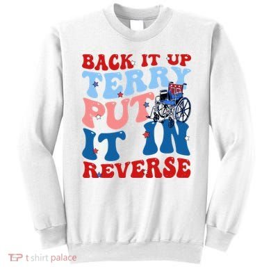 Back It Up Terry Put It In Reverse Funny 4th Of July Sweatshirt