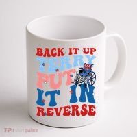 Back It Up Terry Put It In Reverse Funny 4th Of July Coffee Mug thumb 1