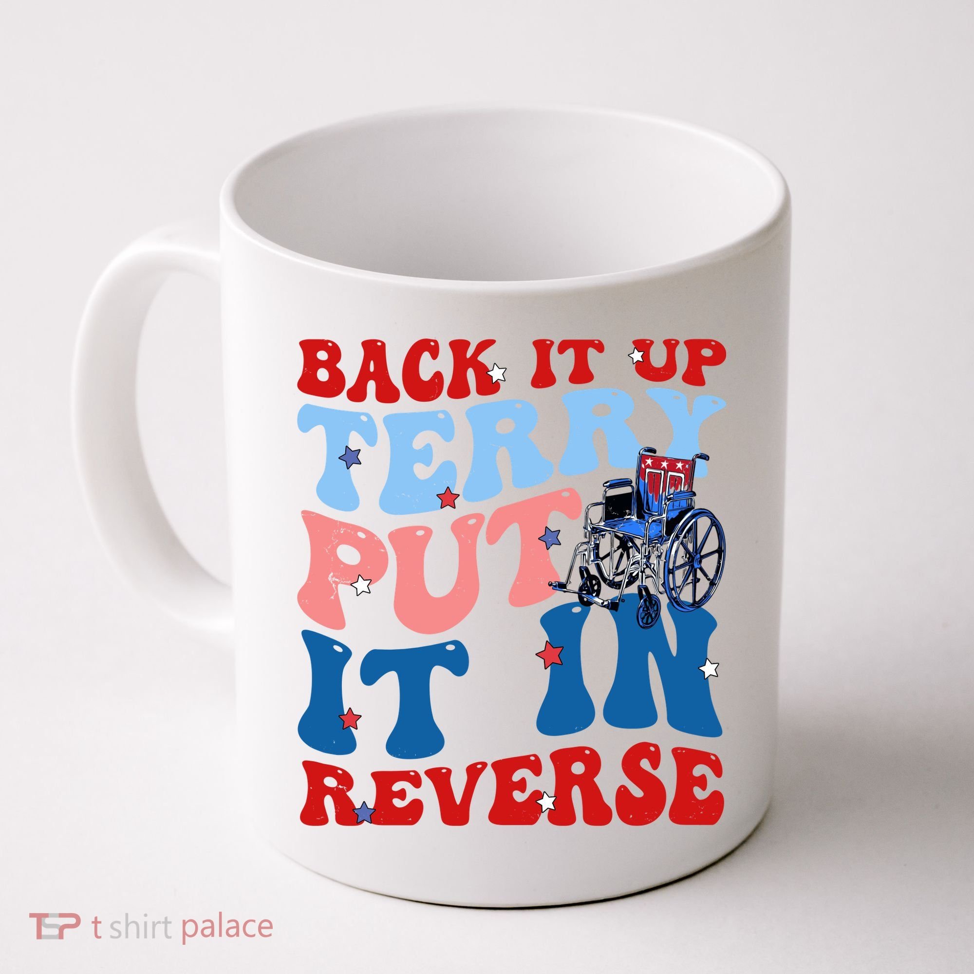 Back It Up Terry Put It In Reverse Funny 4th Of July Coffee Mug