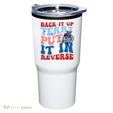 Back It Up Terry Put It In Reverse Funny 4th Of July Tumbler