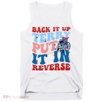 Back It Up Terry Put It In Reverse Funny 4th Of July Tank Top thumb 0