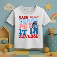 Back It Up Terry Put It In Reverse Funny 4th Of July Toddler T-Shirt thumb 3