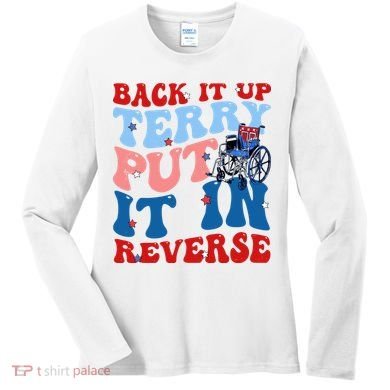 Back It Up Terry Put It In Reverse Funny 4th Of July Women's Long Sleeve Shirt
