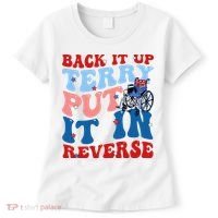 Back It Up Terry Put It In Reverse Funny 4th Of July Women's T-Shirt thumb 0