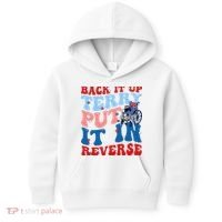 Back It Up Terry Put It In Reverse Funny 4th Of July Kids Hoodie thumb 0