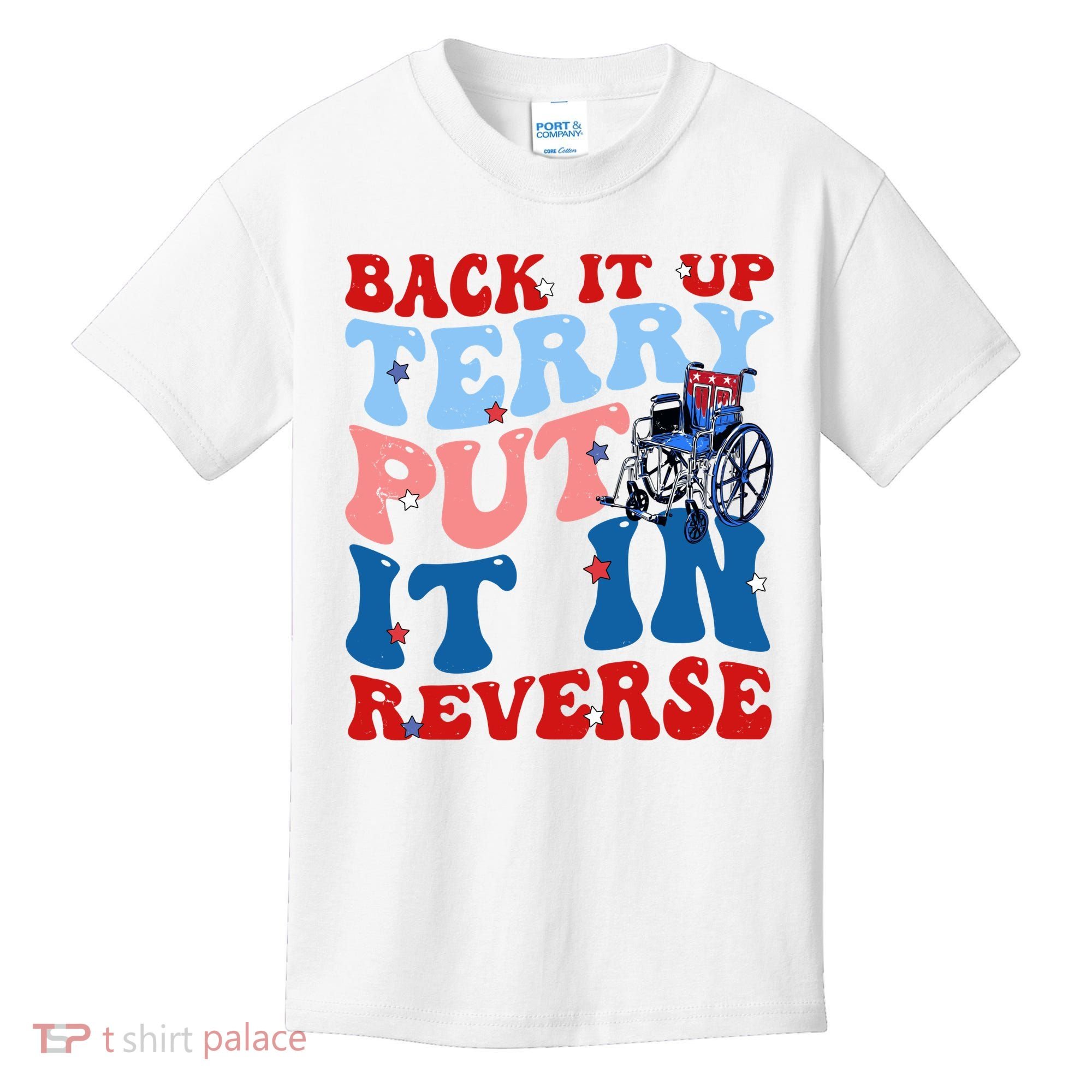 Back It Up Terry Put It In Reverse Funny 4th Of July Kids T-Shirt
