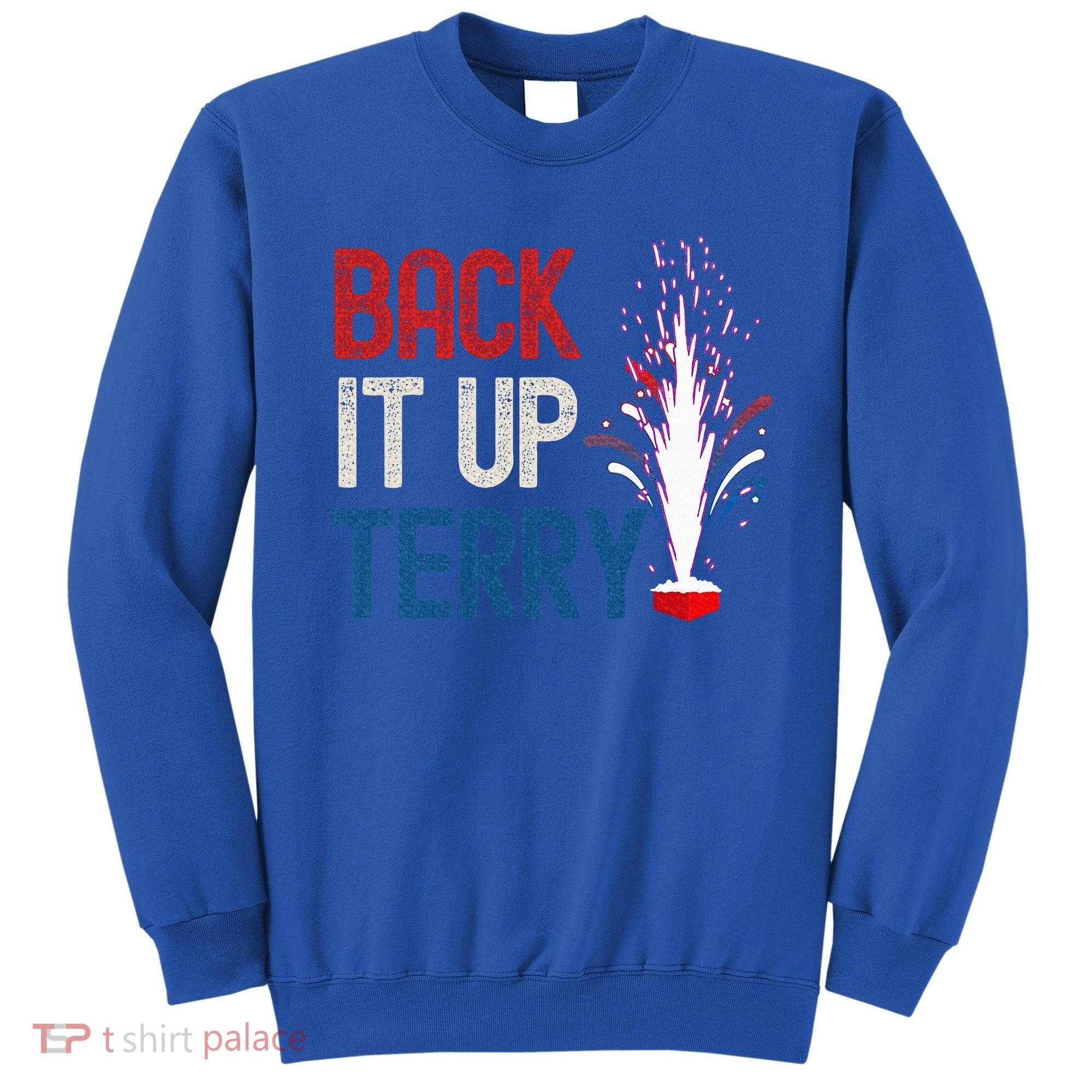 Back It Up Terry 4th Of July Sweatshirt