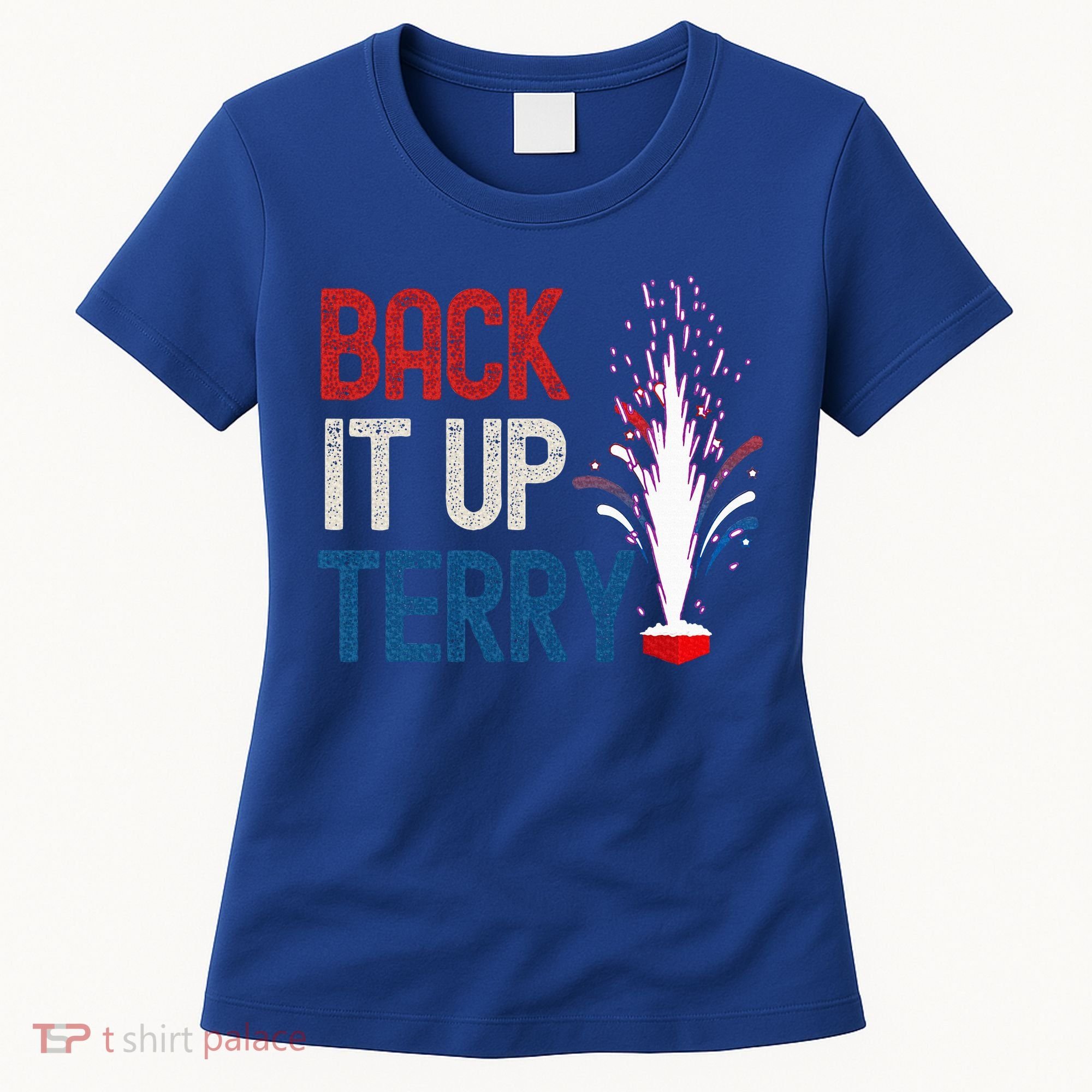 Back It Up Terry 4th Of July Women's T-Shirt