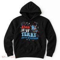 Back It Up Terry Put It In Reverse 4th Of July Hoodie thumb 0