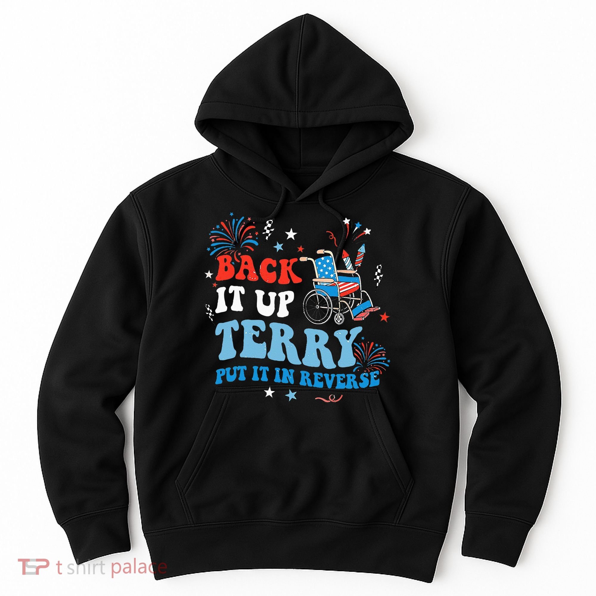 Back It Up Terry Put It In Reverse 4th Of July Hoodie