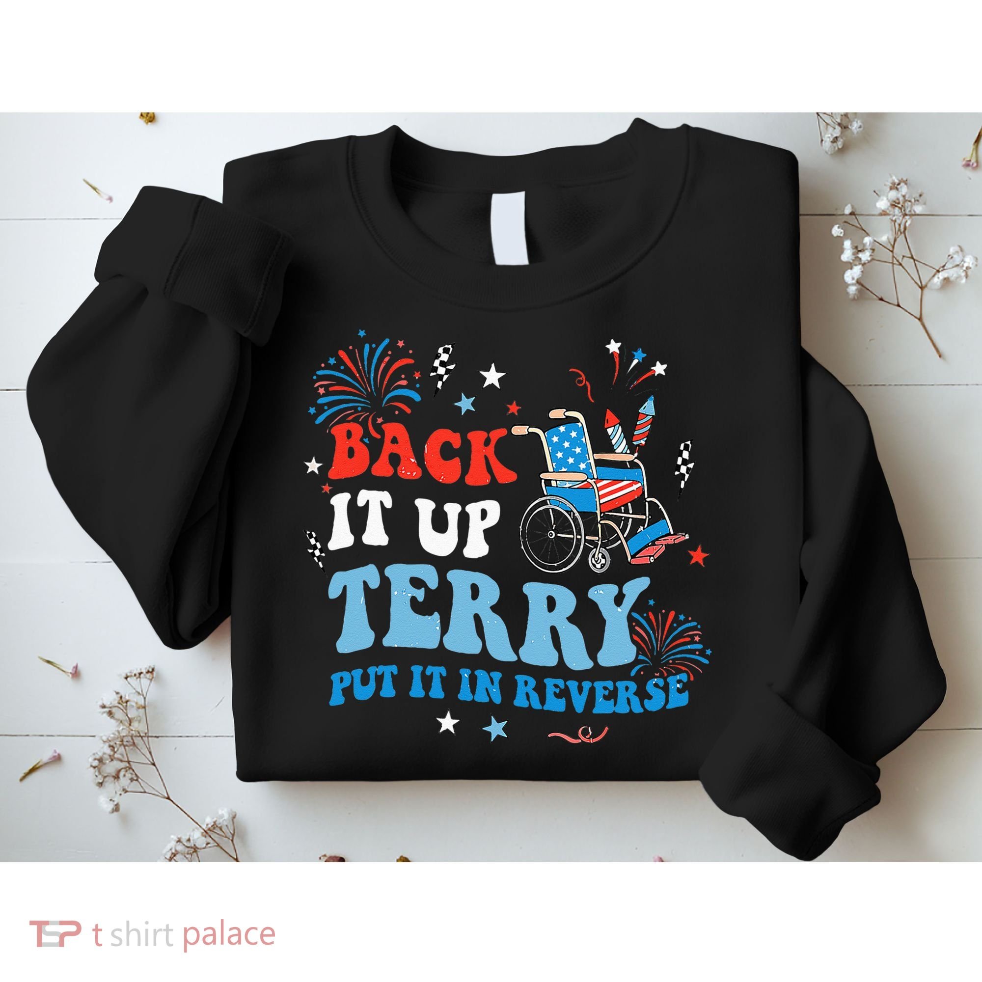 Back It Up Terry Put It In Reverse 4th Of July Sweatshirt