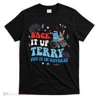 Back It Up Terry Put It In Reverse 4th Of July T-Shirt thumb 0