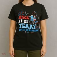 Back It Up Terry Put It In Reverse 4th Of July T-Shirt thumb 4