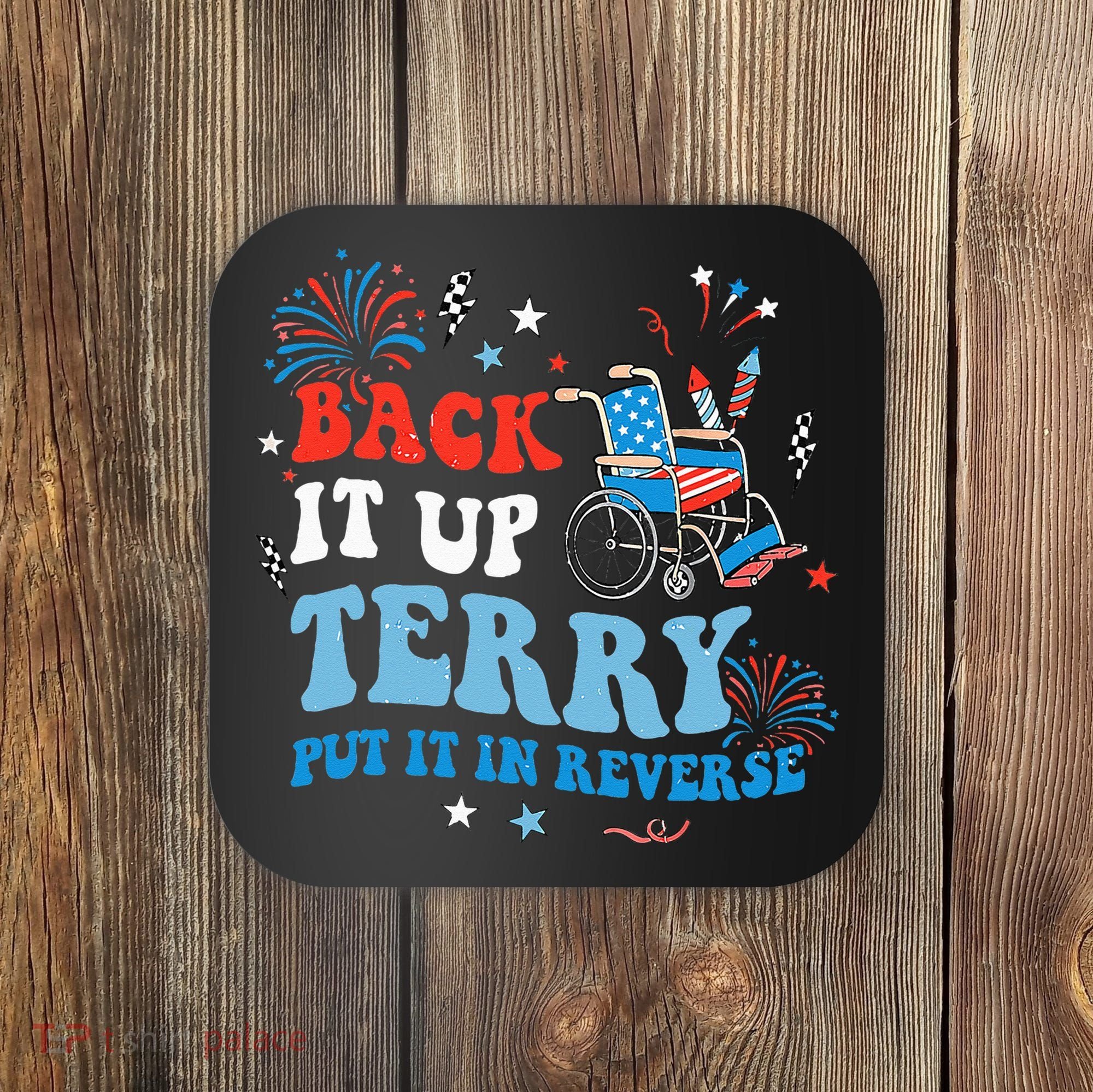 Back It Up Terry Put It In Reverse 4th Of July Coaster