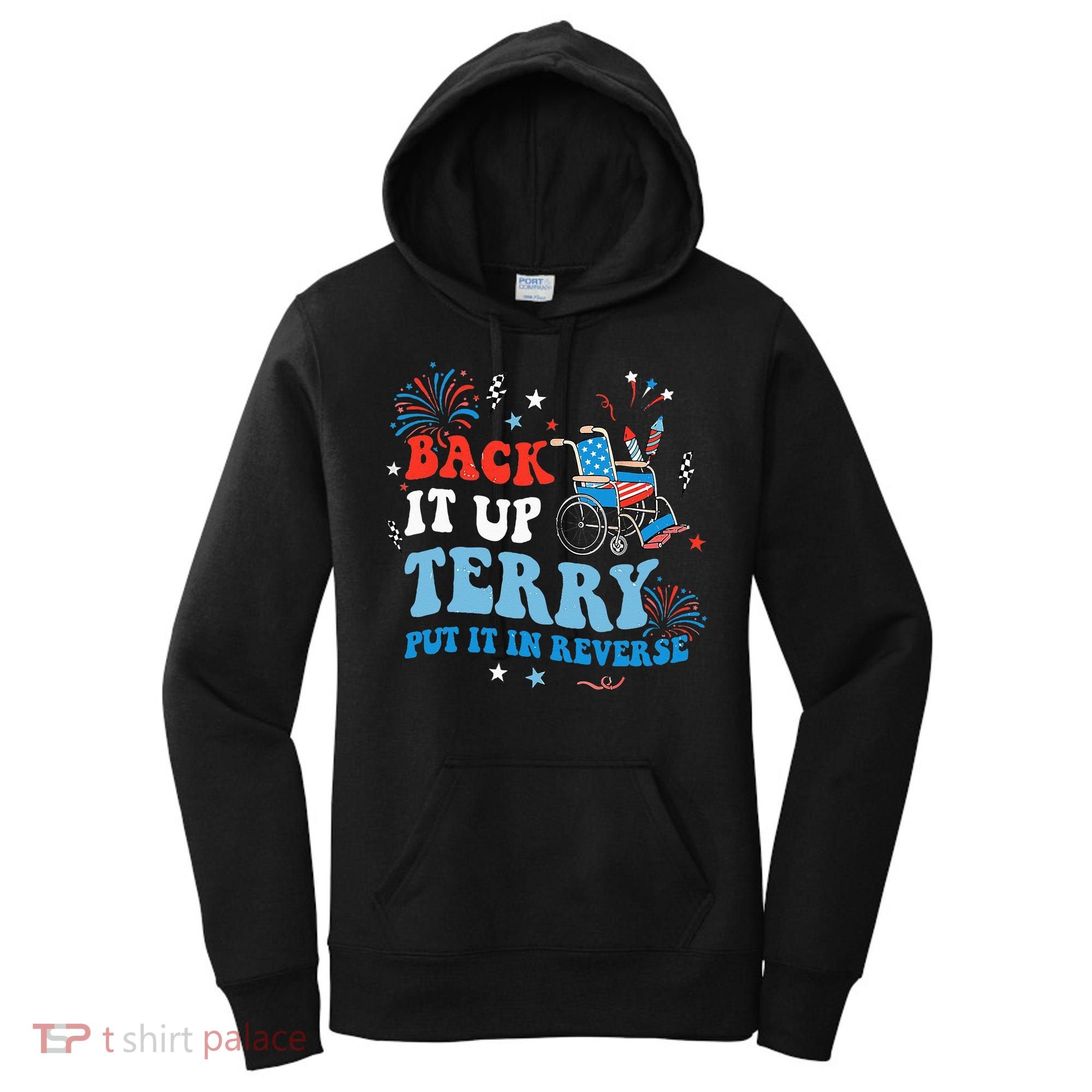 Back It Up Terry Put It In Reverse 4th Of July Women's Hoodie