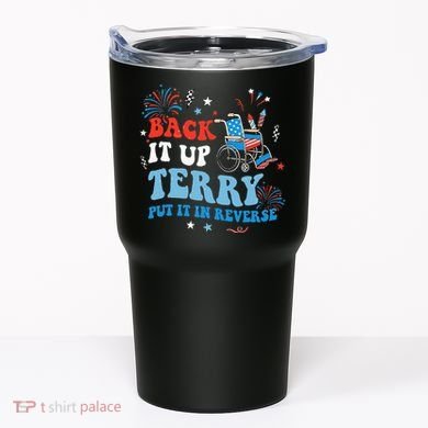 Back It Up Terry Put It In Reverse 4th Of July Tumbler