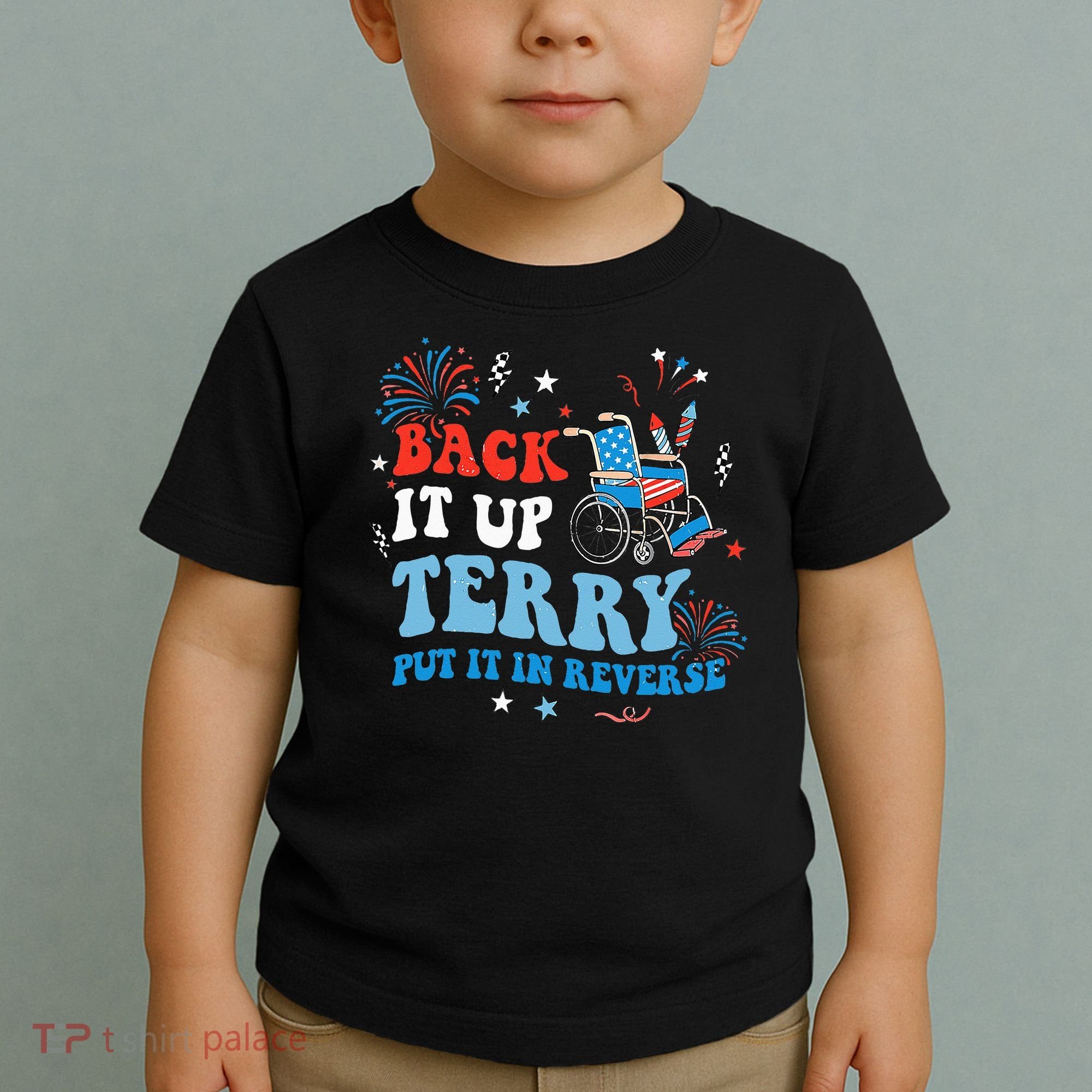 Back It Up Terry Put It In Reverse 4th Of July Toddler T-Shirt