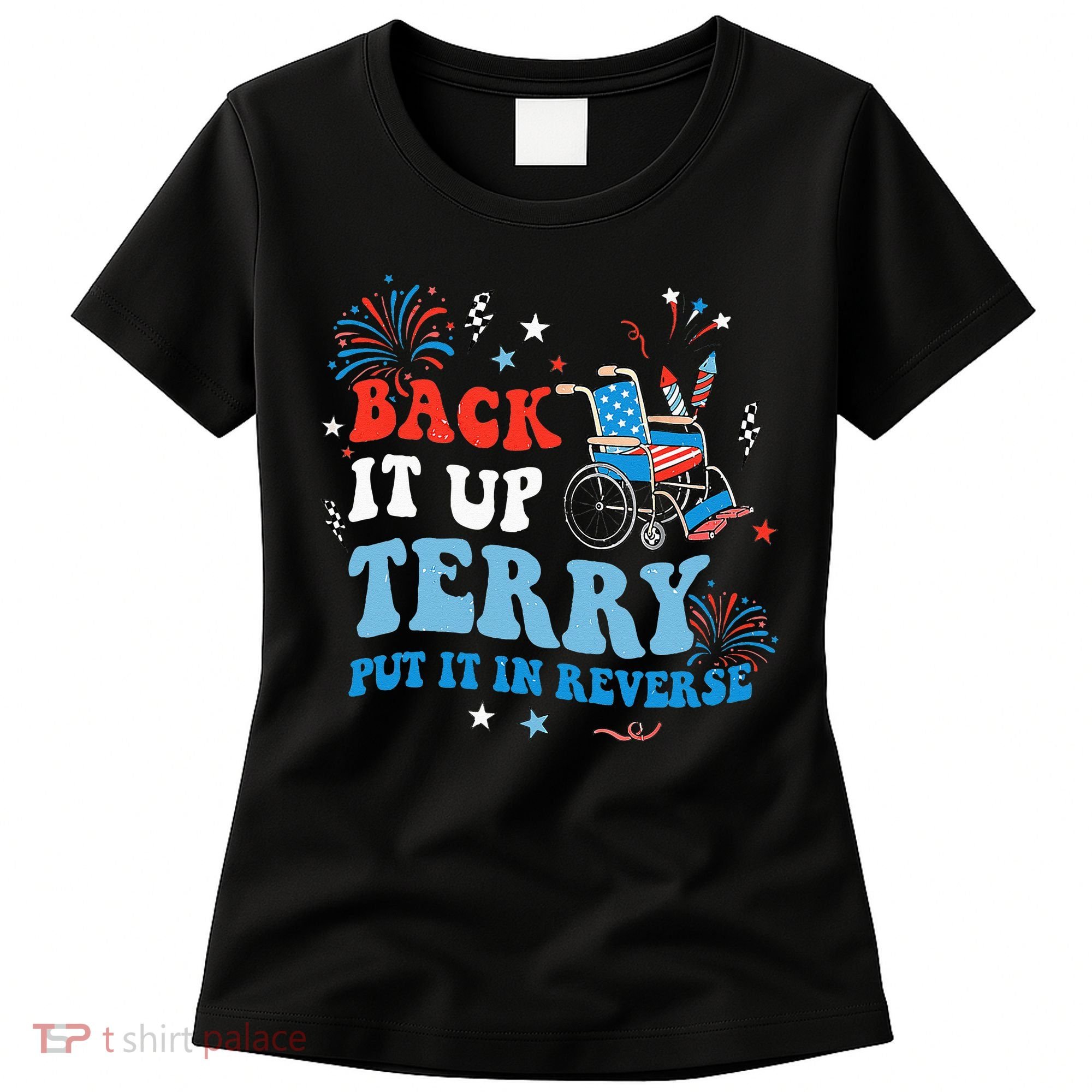 Back It Up Terry Put It In Reverse 4th Of July Women's T-Shirt