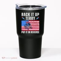 Back It Up Terry Put It In Reverse 4th Of July Usa Tumbler thumb 0