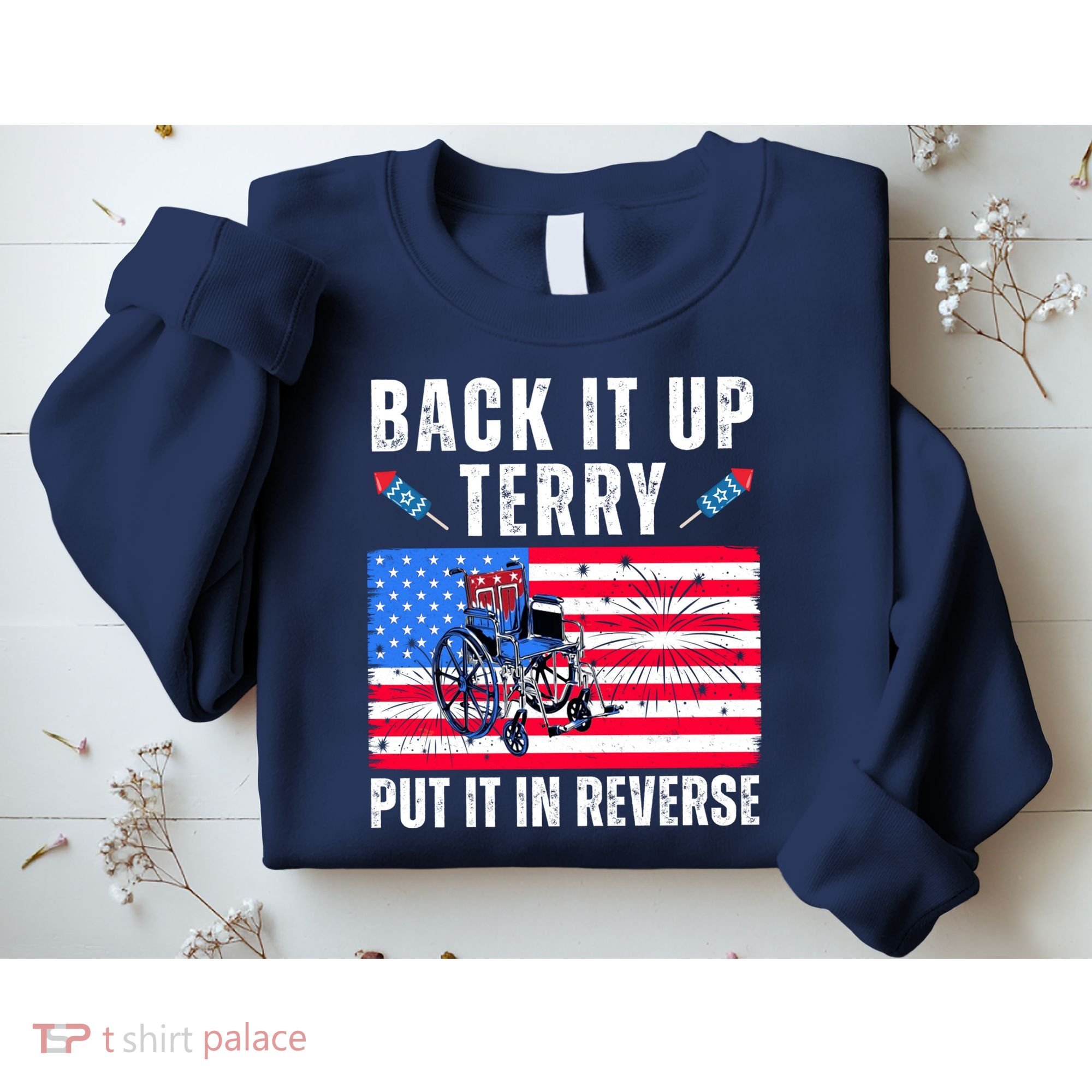 Back It Up Terry Put It In Reverse 4th Of July Usa Sweatshirt