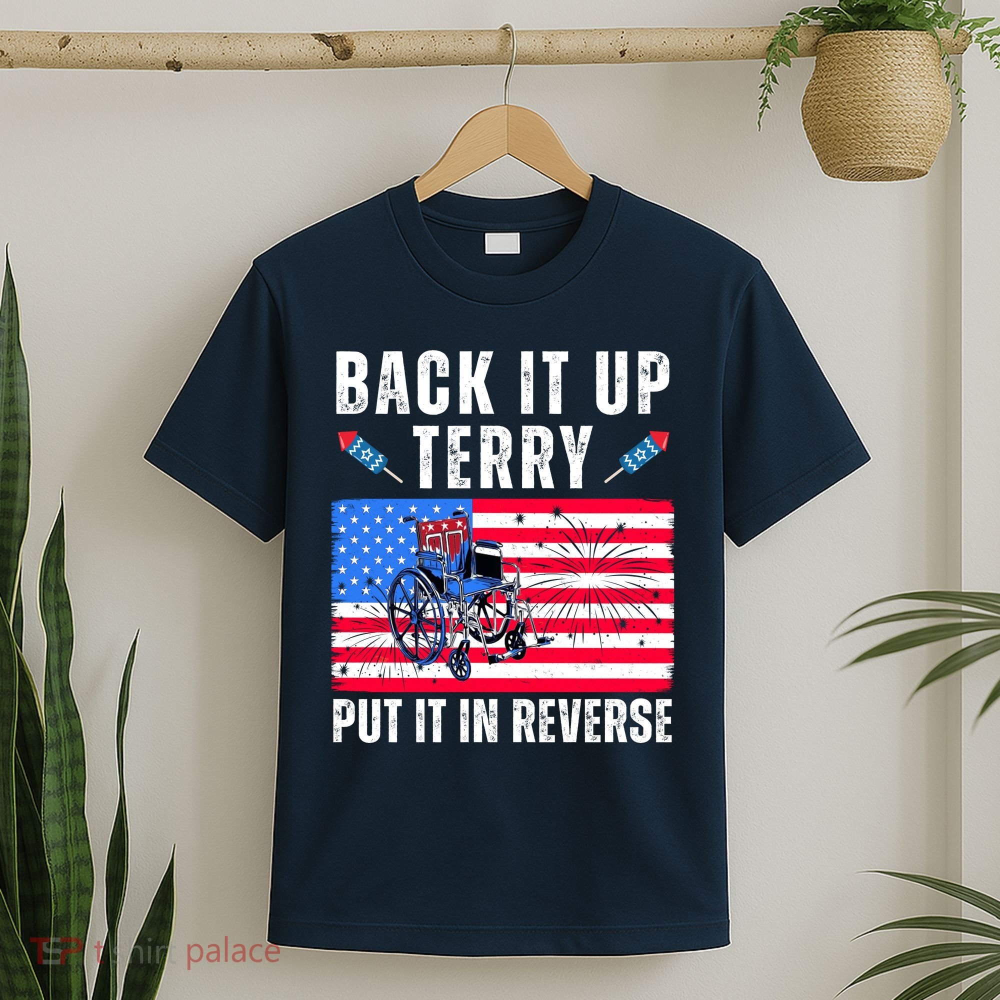 Back It Up Terry Put It In Reverse 4th Of July Usa T-Shirt