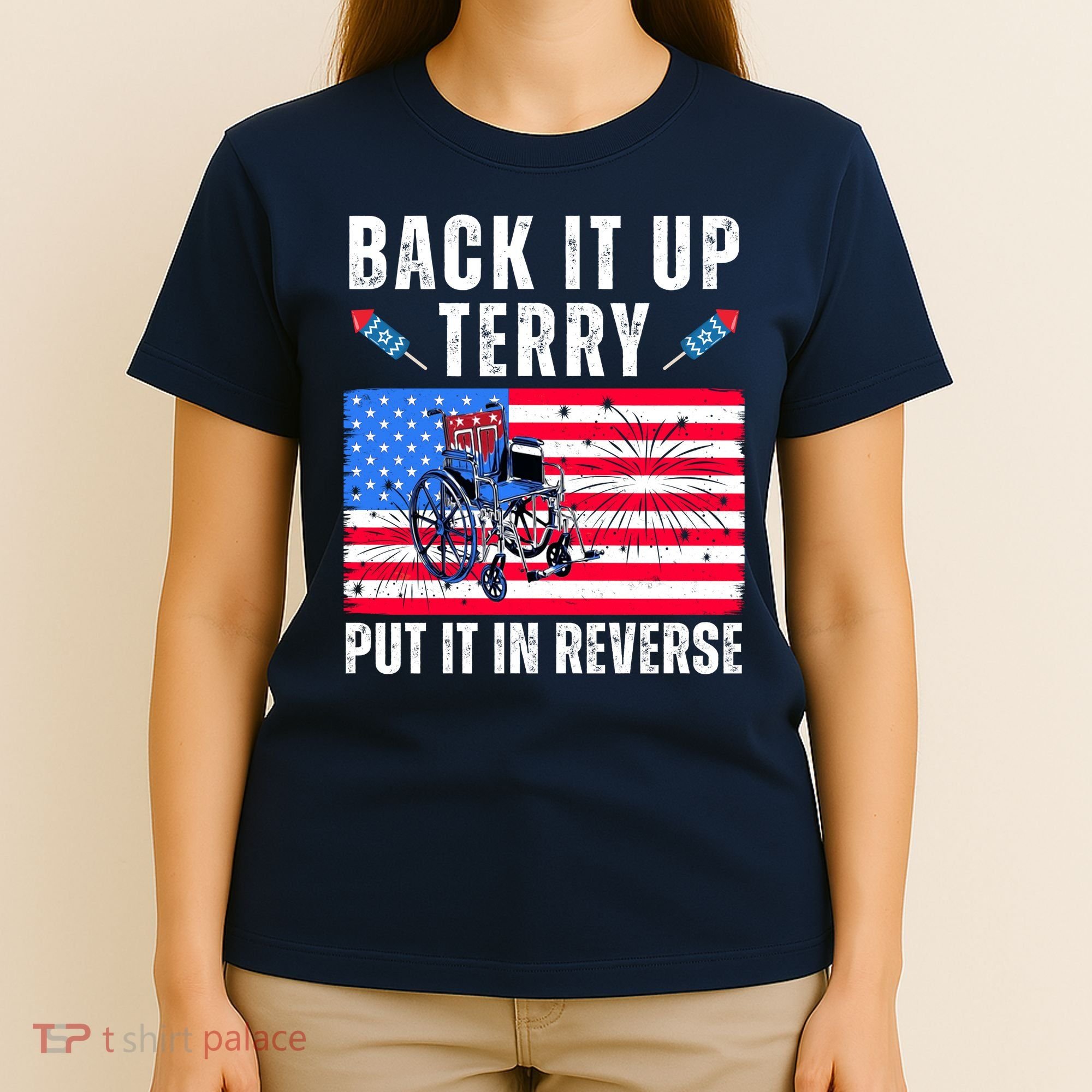 Back It Up Terry Put It In Reverse 4th Of July Usa T-Shirt