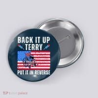 Back It Up Terry Put It In Reverse 4th Of July Usa Button thumb 0