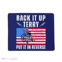 Back It Up Terry Put It In Reverse 4th Of July Usa Mousepad thumb 0