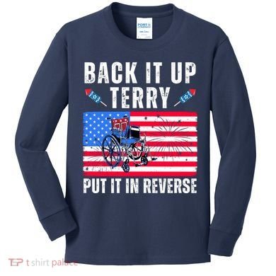 Back It Up Terry Put It In Reverse 4th Of July Usa Kids Long Sleeve Shirt
