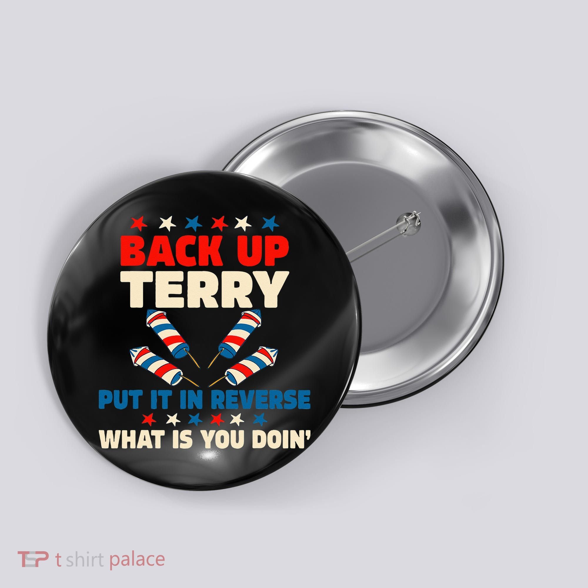 Back It Up Terry Put It In Reverse July 4th Fireworks Terry Button