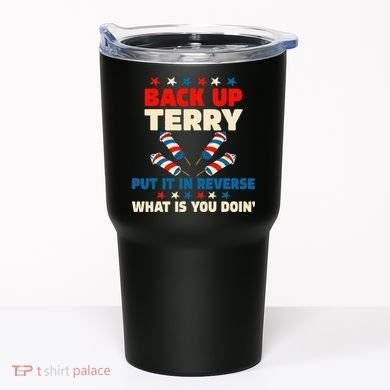 Back It Up Terry Put It In Reverse July 4th Fireworks Terry Tumbler