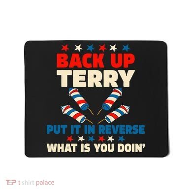 Back It Up Terry Put It In Reverse July 4th Fireworks Terry Mousepad