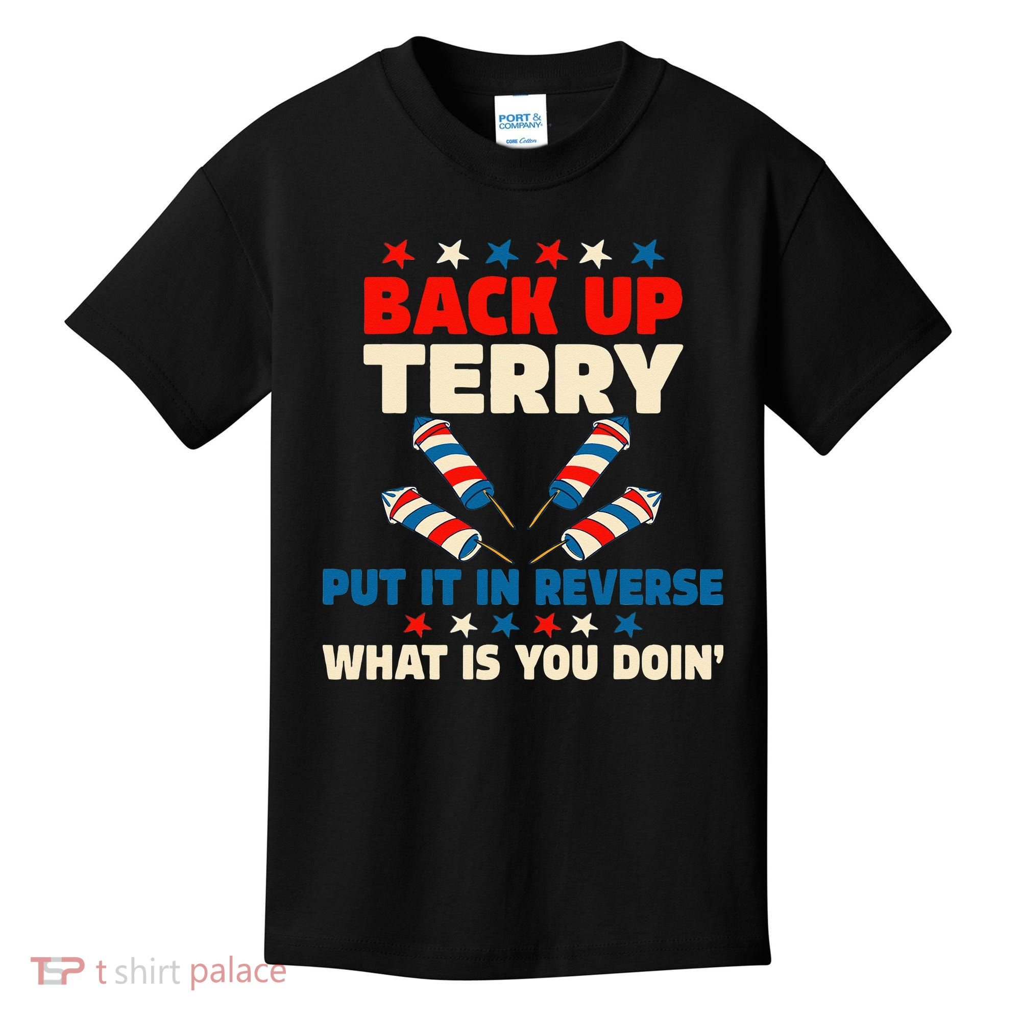 Back It Up Terry Put It In Reverse July 4th Fireworks Terry Kids T-Shirt