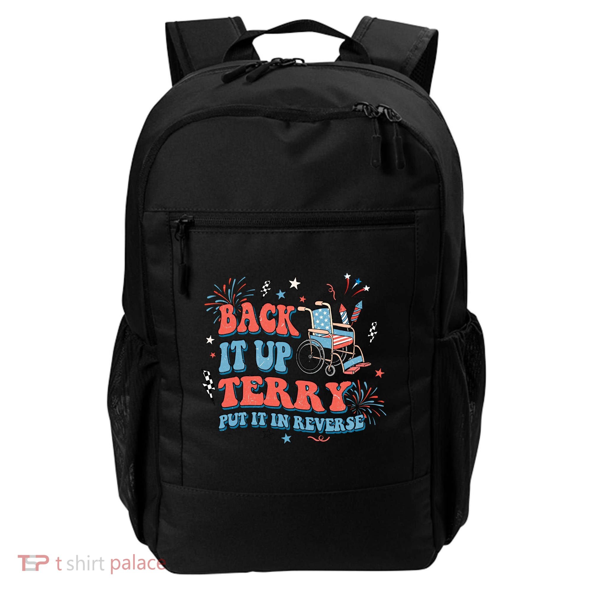 Back It Up Terry Put It In Reverse 4th Of July Independence Day America Backpack