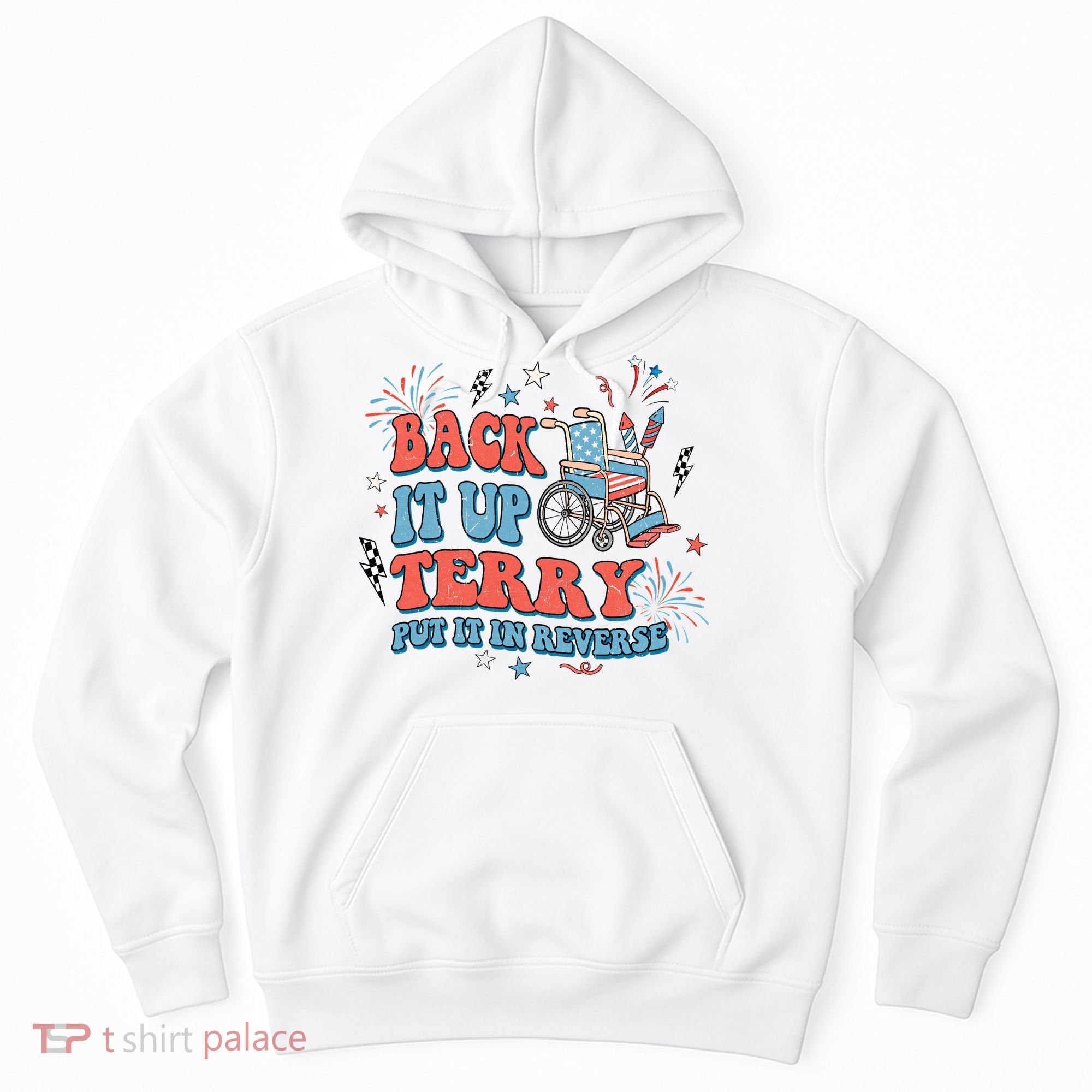 Back It Up Terry Put It In Reverse 4th Of July Independence Day America Hoodie